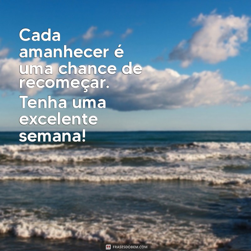 Frases Inspiradoras para Começar uma Excelente Semana 