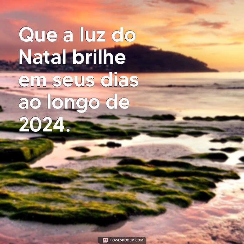 Frases Inspiradoras de Natal 2024: Celebre a Magia da Data com Mensagens Especiais 