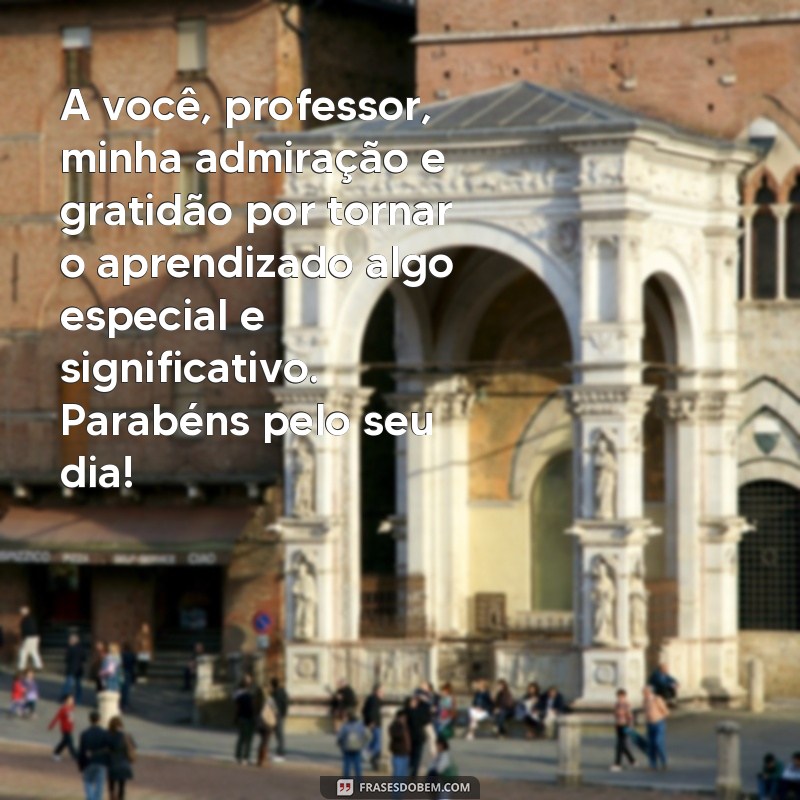 Surpreenda seu professor no Dia do Professor com estas frases de agradecimento! 