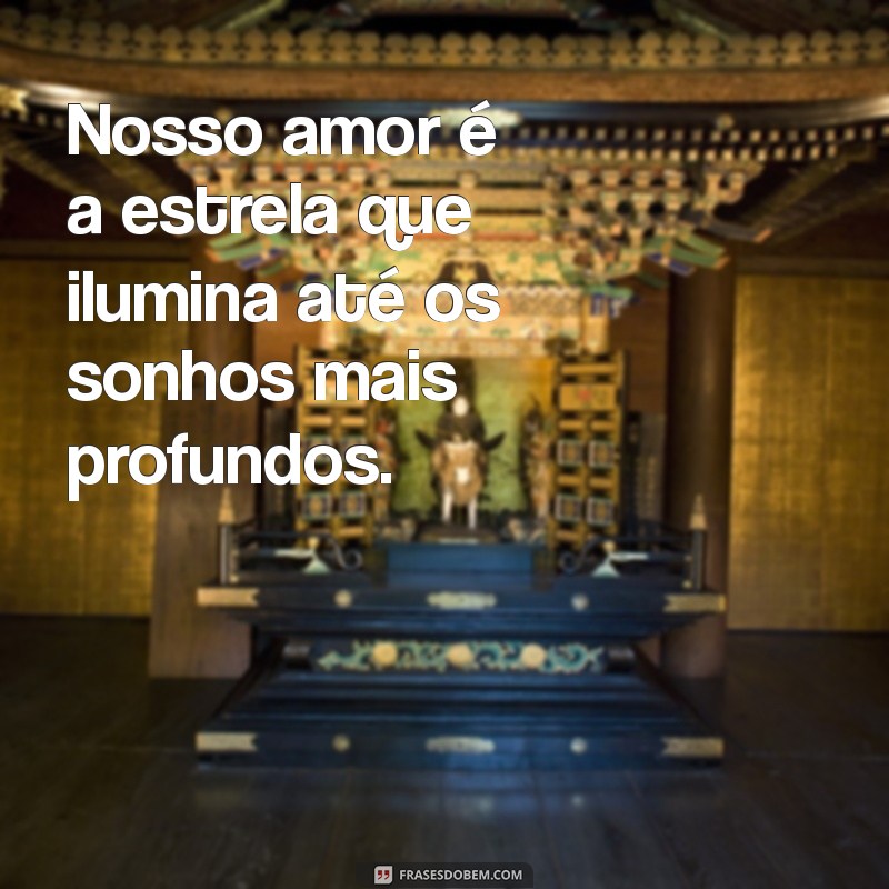 Frases de Amor para Embalar Seus Sonhos: Inspirações para uma Noite Romântica 