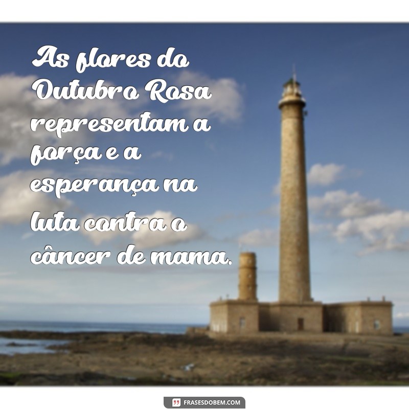 Encante-se com as melhores frases de apoio ao Outubro Rosa: espalhe amor e conscientização! 