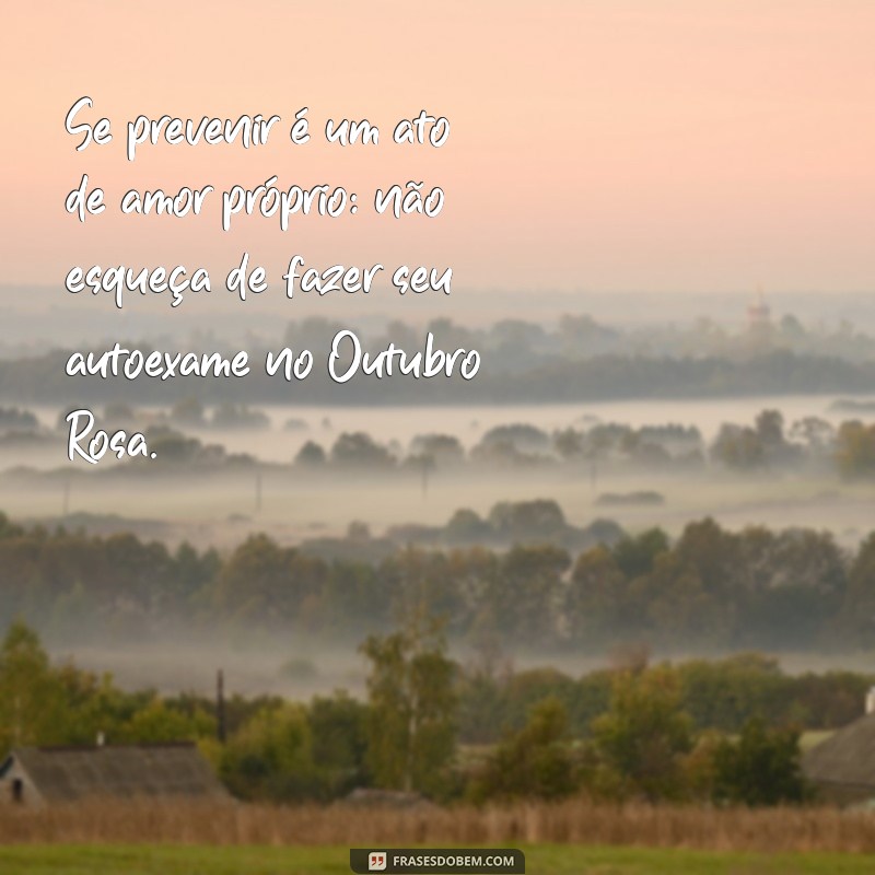 Encante-se com as melhores frases de apoio ao Outubro Rosa: espalhe amor e conscientização! 