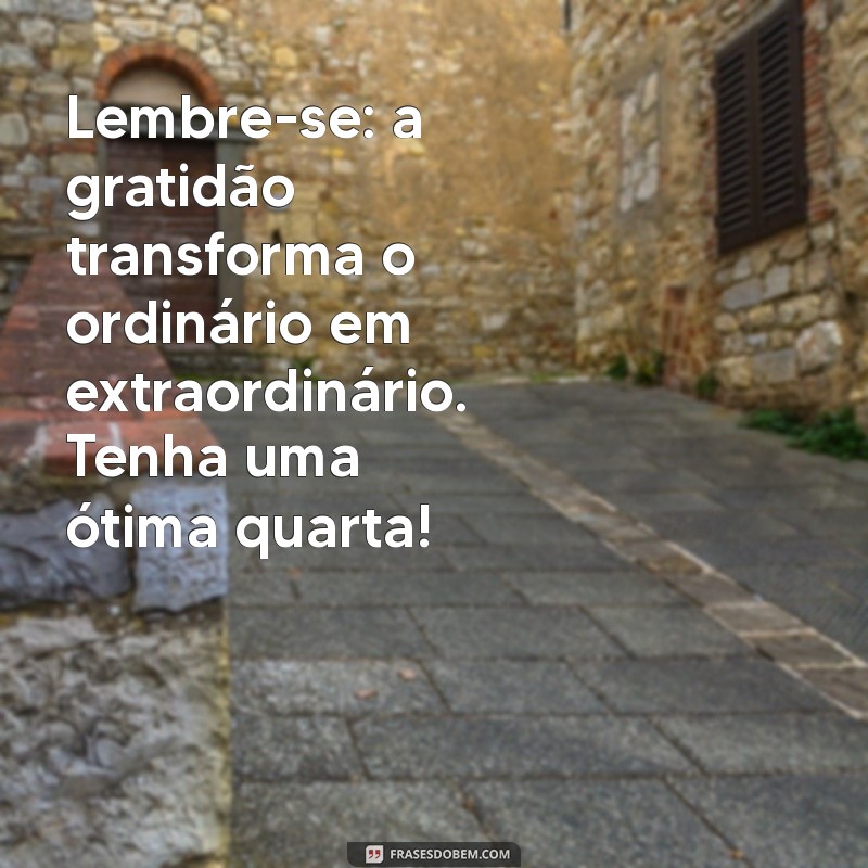 Frases Inspiradoras para uma Quarta-Feira Produtiva e Abençoada 