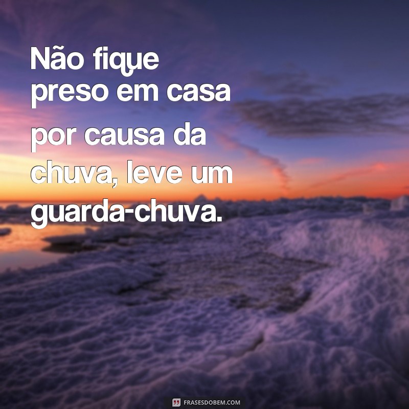 Descubra as melhores frases para se inspirar nos dias chuvosos com guarda chuvas 