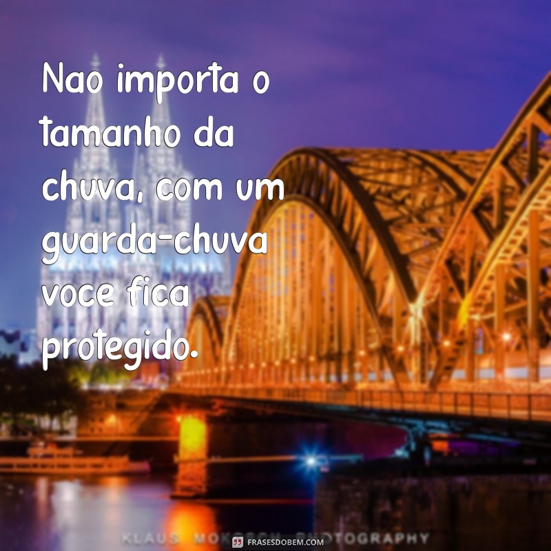 Descubra as melhores frases para se inspirar nos dias chuvosos com guarda chuvas 