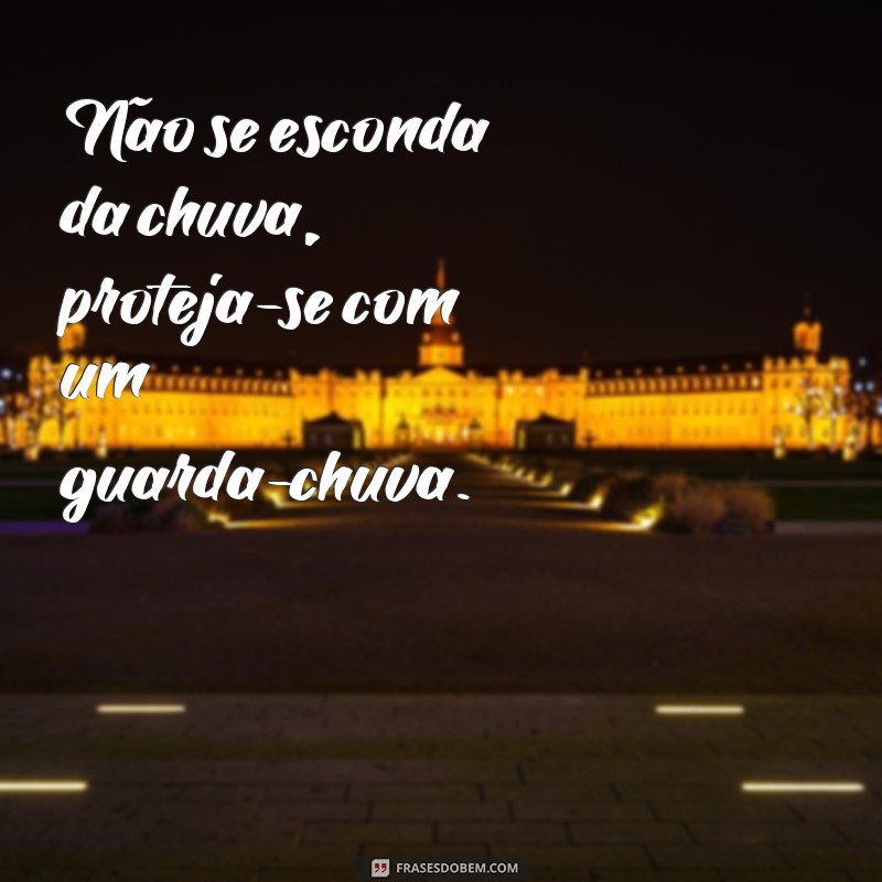 Descubra as melhores frases para se inspirar nos dias chuvosos com guarda chuvas 