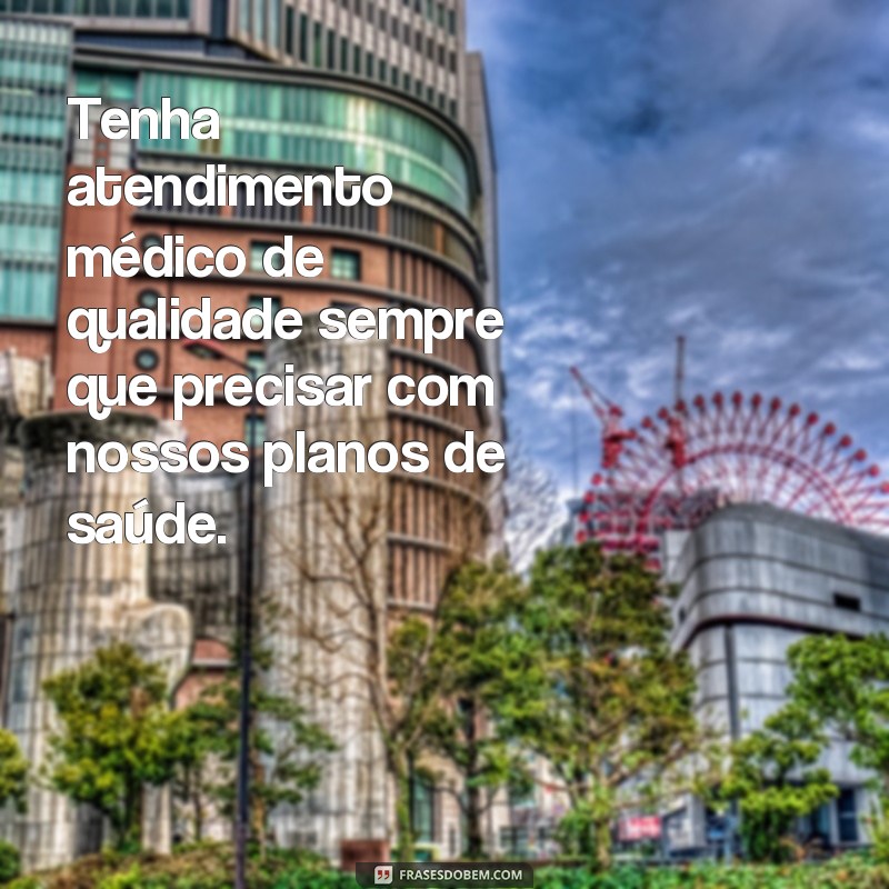 Descubra as melhores frases para vender planos de saúde e aumente suas vendas! 