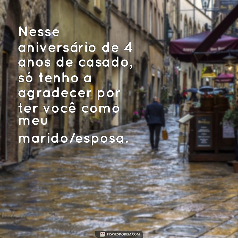 Descubra as melhores frases para celebrar 4 anos de casamento 