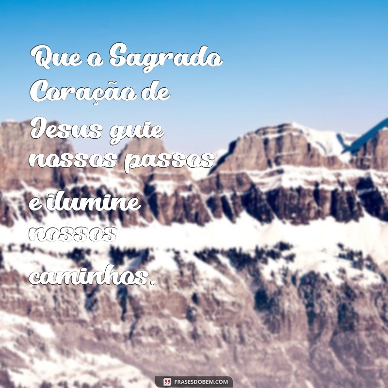 Descubra as mais belas frases sobre o Sagrado Coração de Jesus - Inspire-se e fortaleça sua fé! 