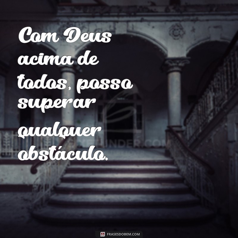 Descubra as mais poderosas frases sobre Deus: Ele está acima de tudo! 