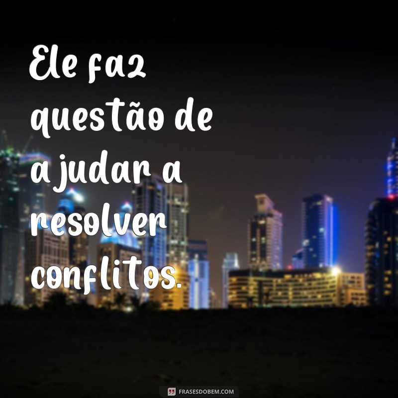 Descubra as melhores frases que ele faz e conquiste seu coração! 