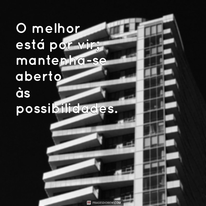 Frases Inspiradoras de Otimismo para Iluminar Seu Dia 