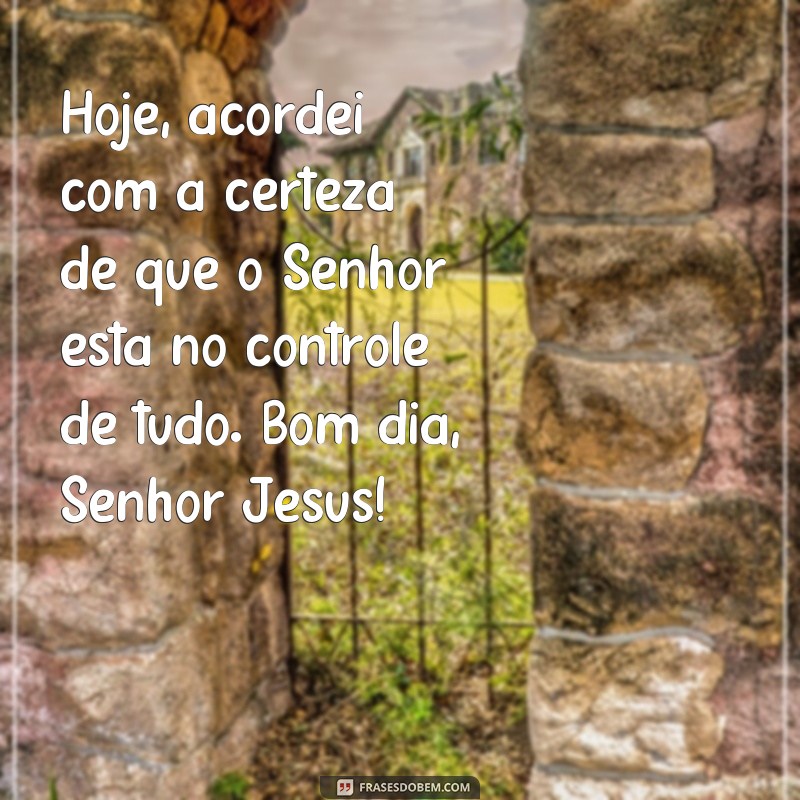 Descubra as Melhores Frases de Bom Dia para se Conectar com o Senhor Jesus 