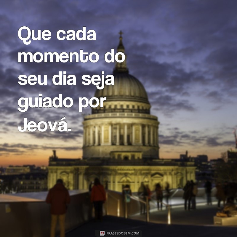 Descubra as melhores frases para começar o dia com positividade - Bom Dia JW 