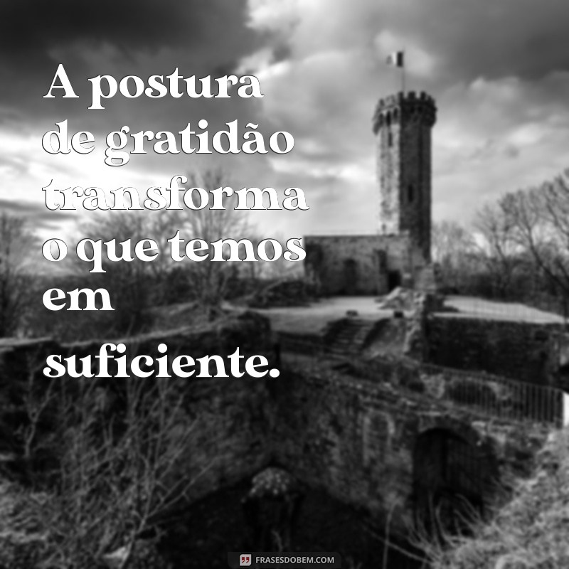 Frases Inspiradoras sobre Postura e Caráter para Fortalecer sua Mentalidade 