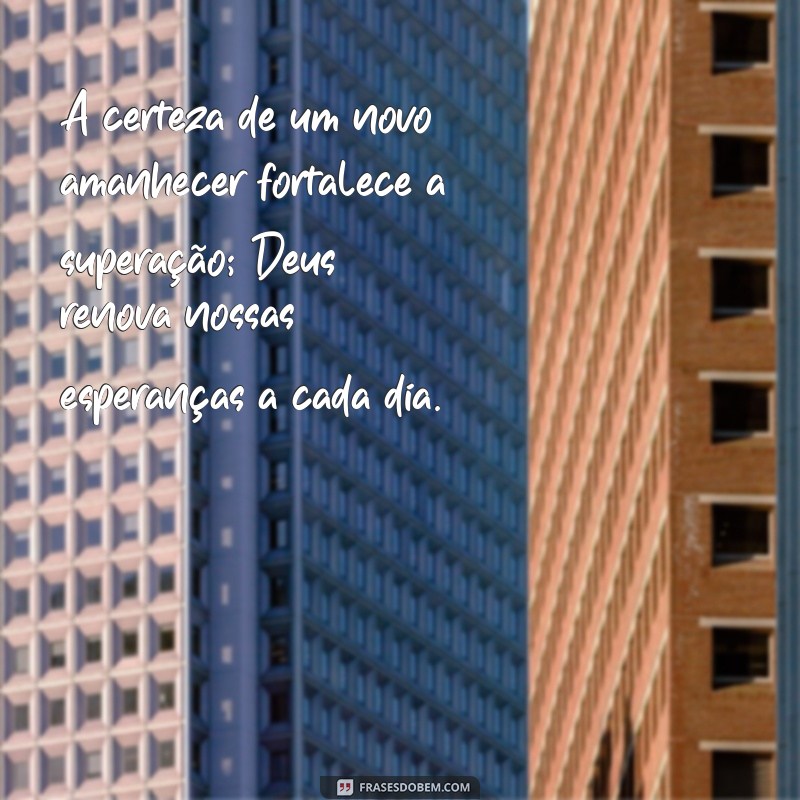 Frases Inspiradoras de Deus para Superação e Motivação 