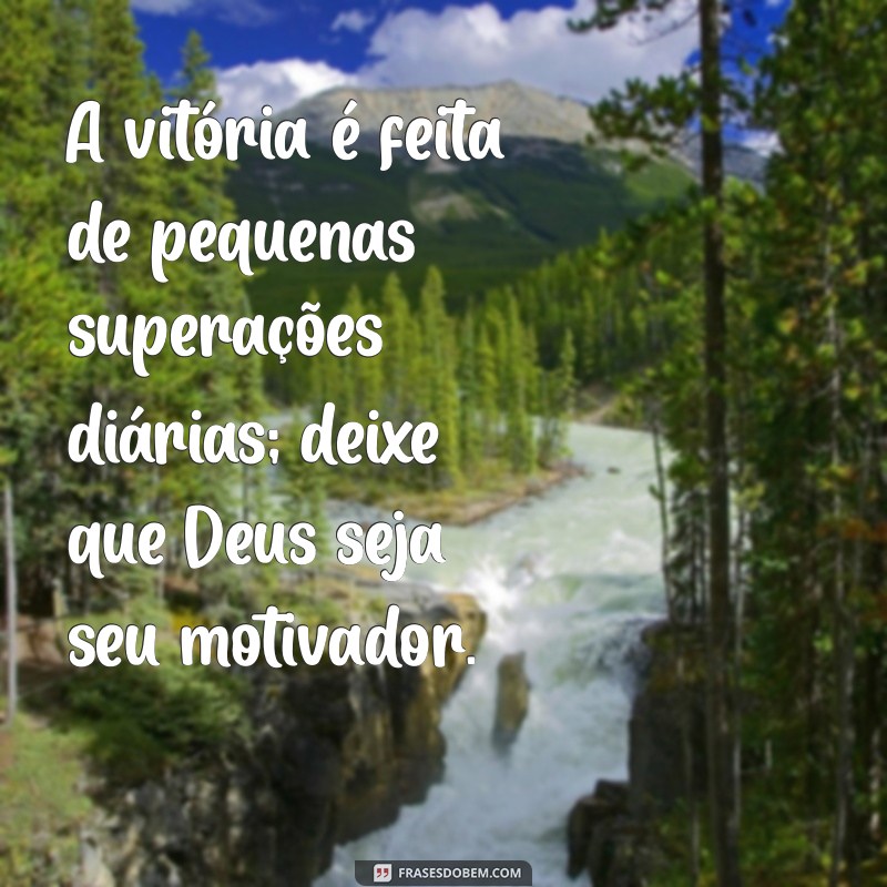 Frases Inspiradoras de Deus para Superação e Motivação 