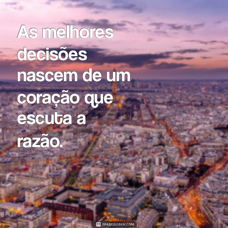 Frases Inspiradoras para Tomar Decisões Certas na Vida 