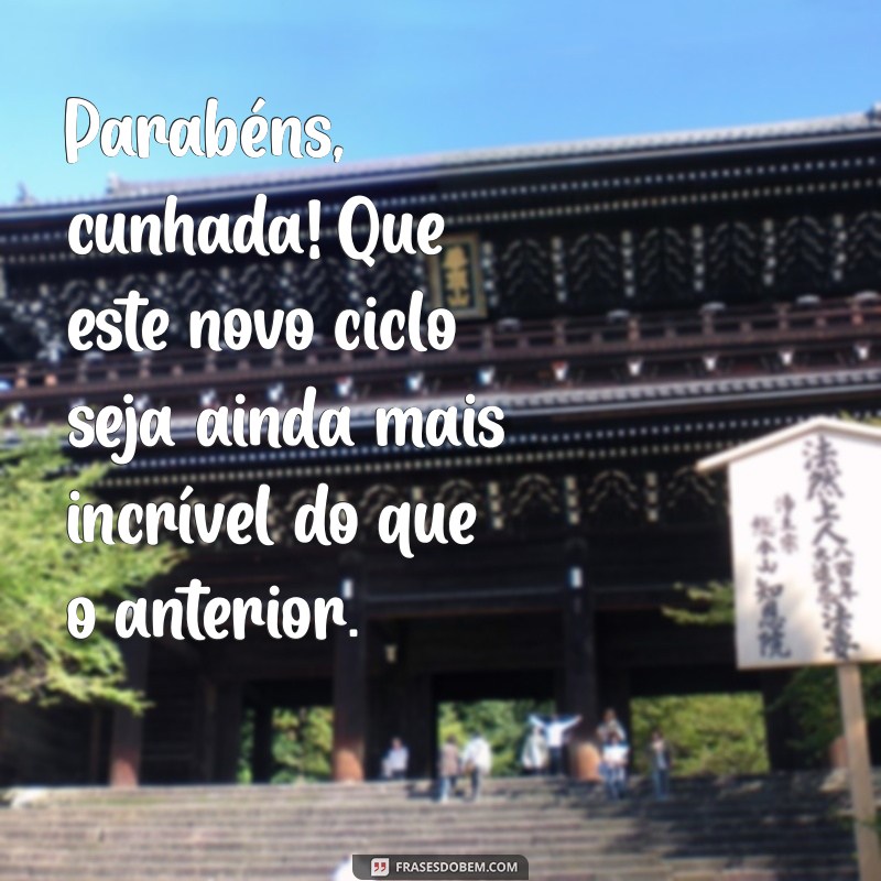 Melhores Frases de Parabéns para Surpreender Sua Cunhada 