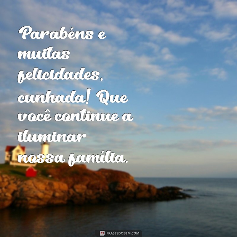 Melhores Frases de Parabéns para Surpreender Sua Cunhada 