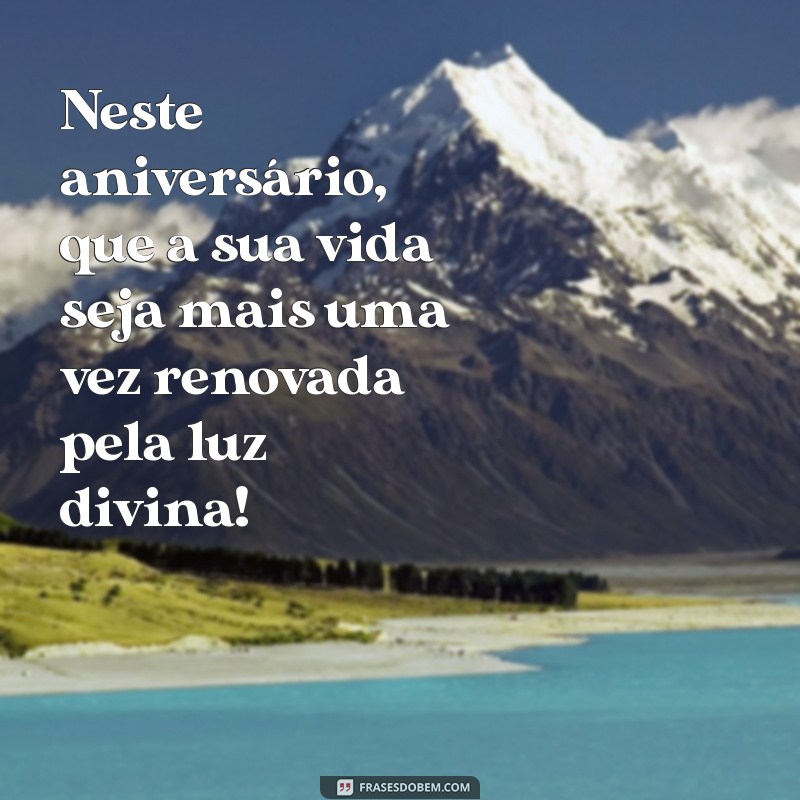 Frases Inspiradoras de Feliz Aniversário Abençoado para Celebrar com Amor 