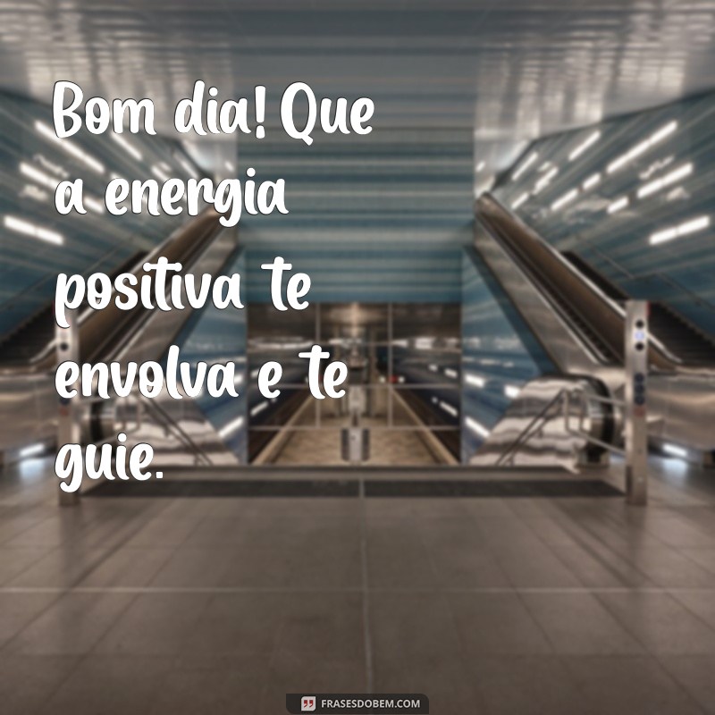 Frases Motivacionais para Começar o Dia com Energia Positiva 