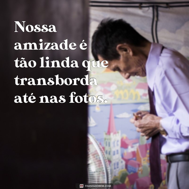 Descubra as melhores frases para legendar suas fotos de grupo com as amigas 