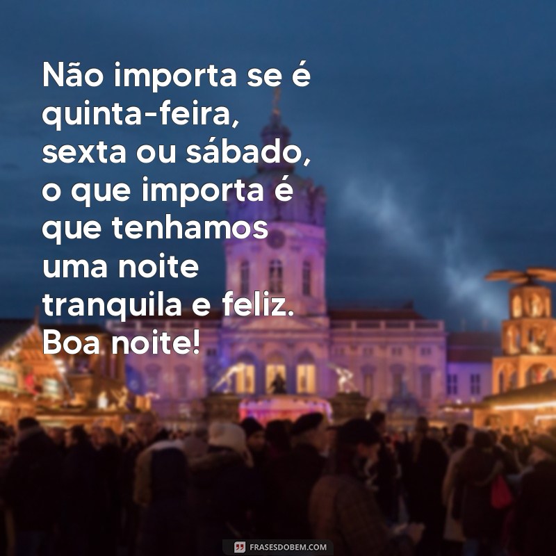 Descubra as melhores frases de boa noite para alegrar sua quinta-feira! 