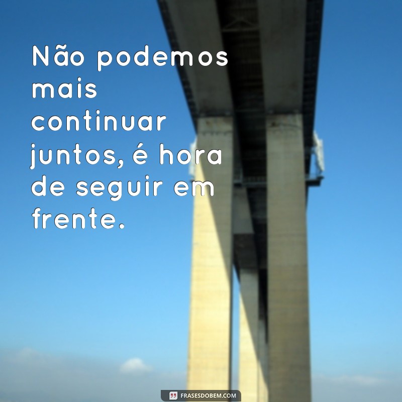 222 frases para superar o término de namoro e seguir em frente 