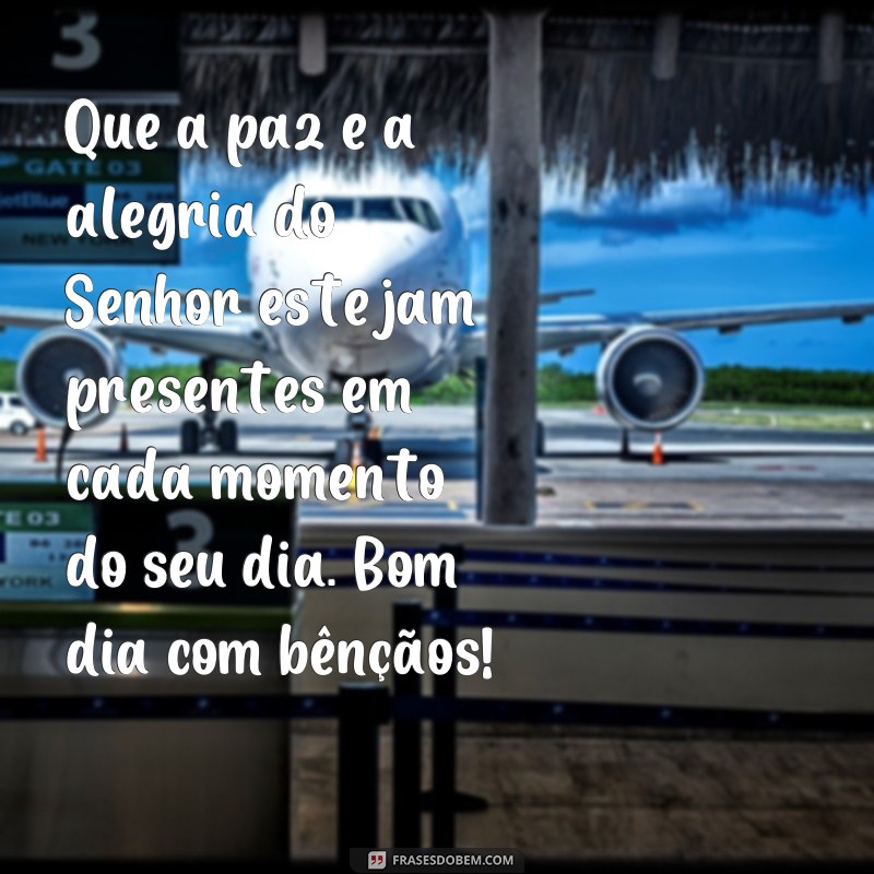 24 frases de bom dia abençoadas para começar o dia com positividade 