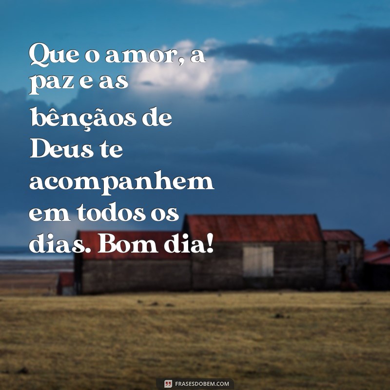 24 frases de bom dia abençoadas para começar o dia com positividade 