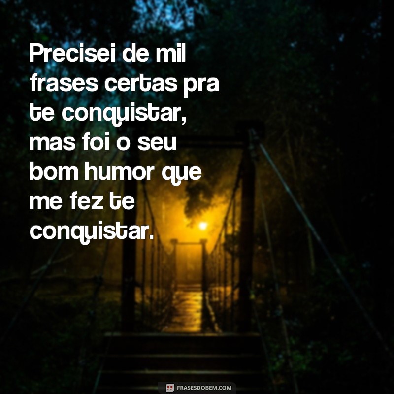 Descubra as 1000 frases perfeitas para conquistar o seu amor 