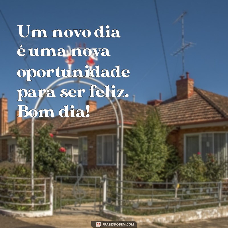 Descubra as melhores frases para começar o dia com positividade 