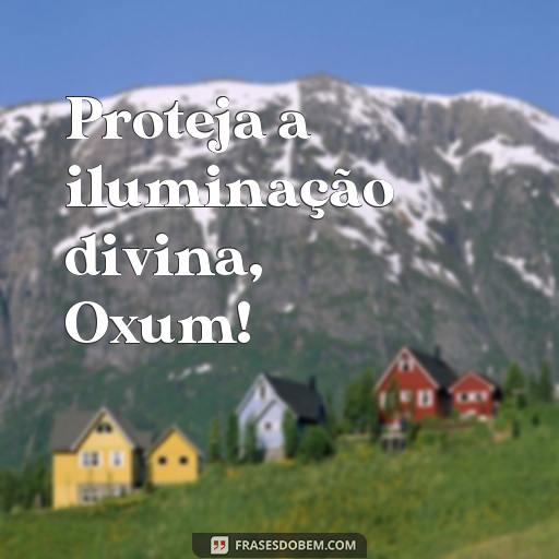 Como Agradar Oxum: 30 Frases Para Usar em Orações e Oferendas Proteja a iluminação divina, Oxum!