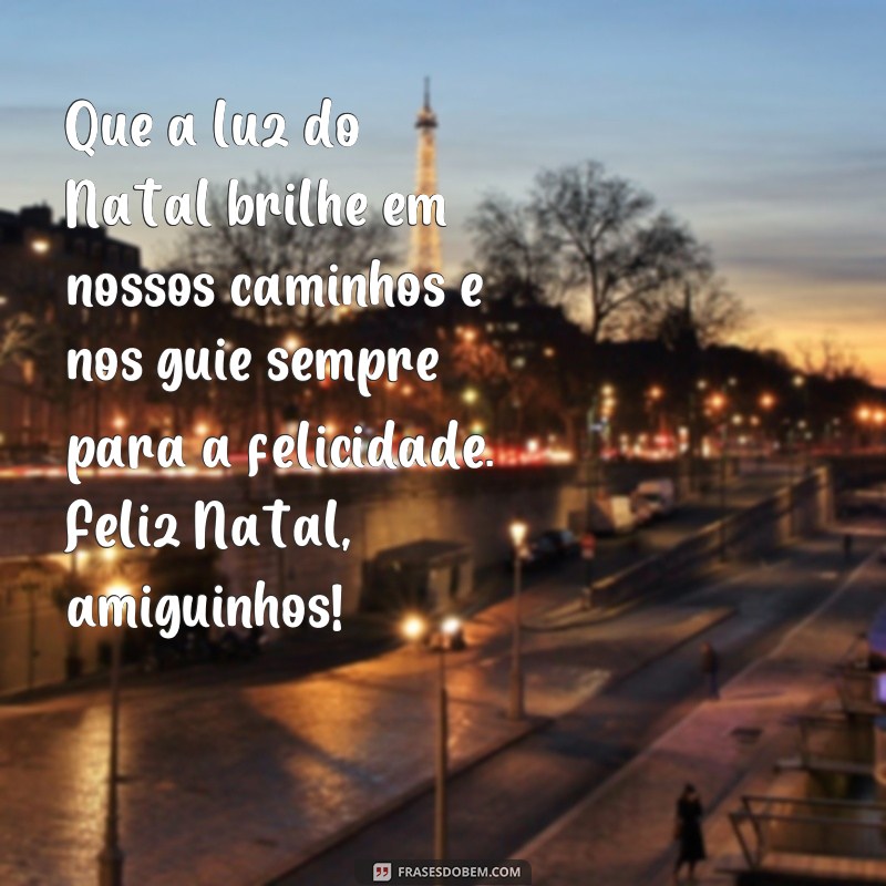 Descubra as Melhores Frases de Natal para Compartilhar com seus Amigos! 