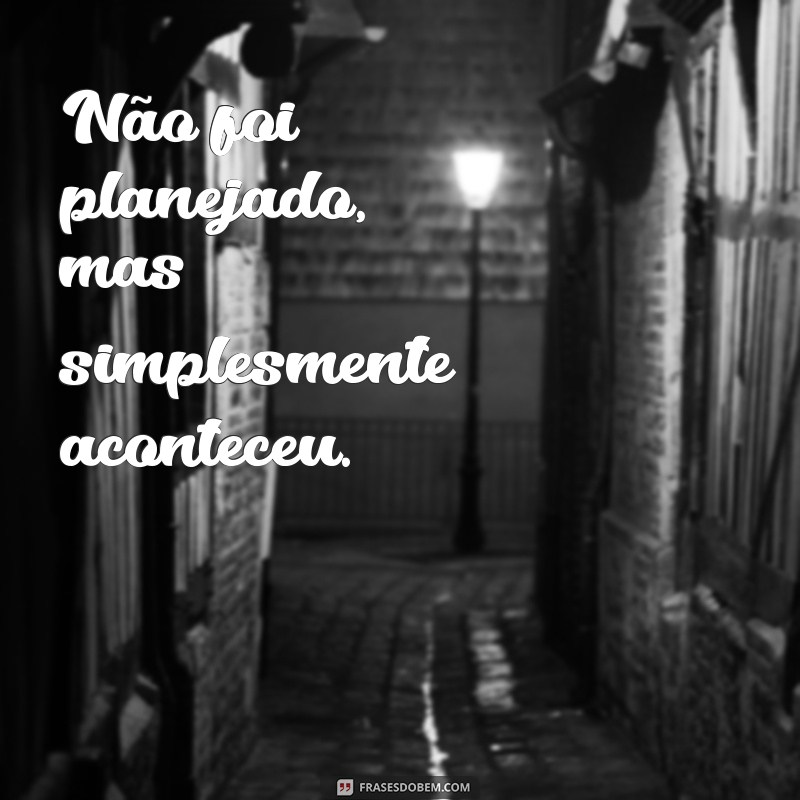 Descubra as melhores frases de Simplesmente Acontece para inspirar sua vida amorosa 