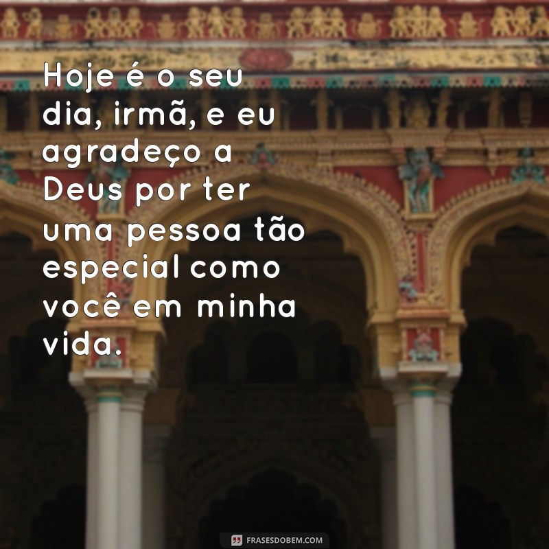 Descubra as mais emocionantes frases de aniversário para irmã abençoada por Deus 