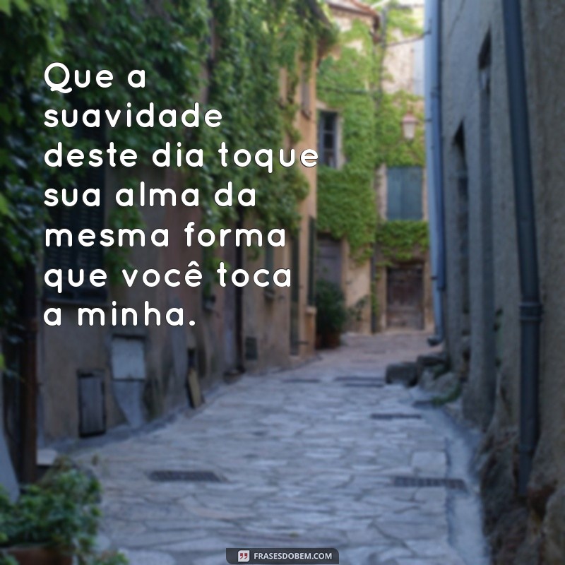 Frases Românticas de Bom Dia para Encantar seu Amor 