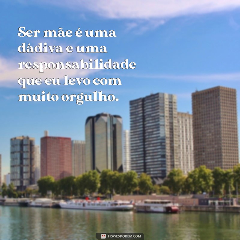 Descubra as mais belas frases de orgulho de ser mãe e se emocione! 