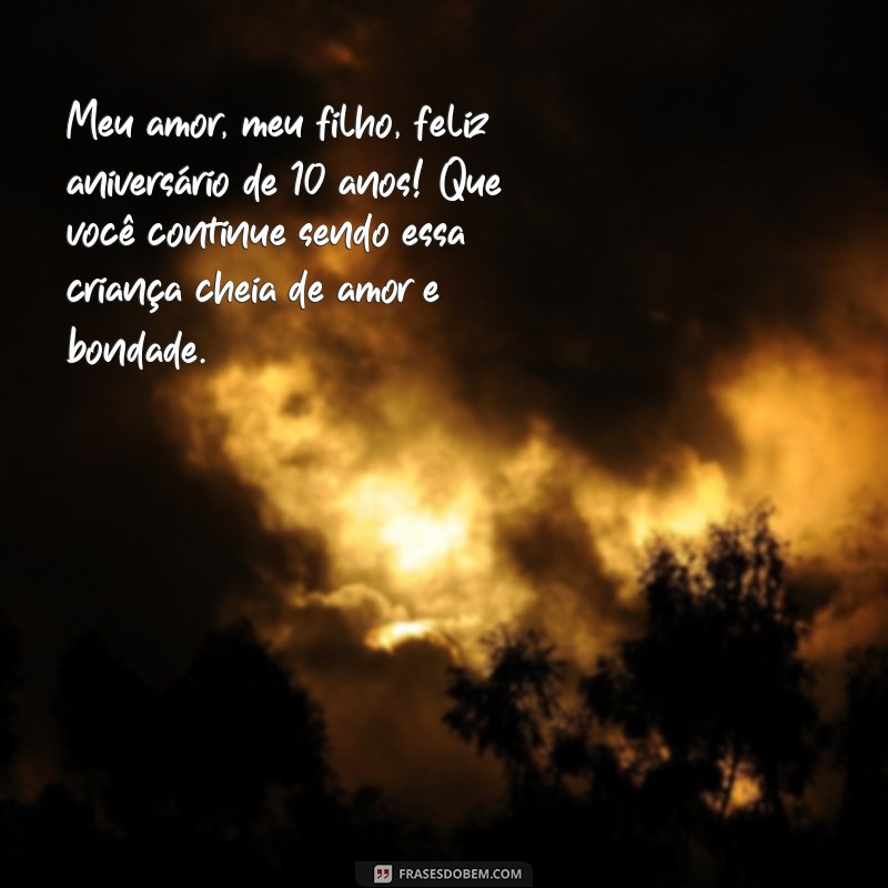 10 anos de vida: frases de aniversário para o seu filho que vai aquecer o coração 