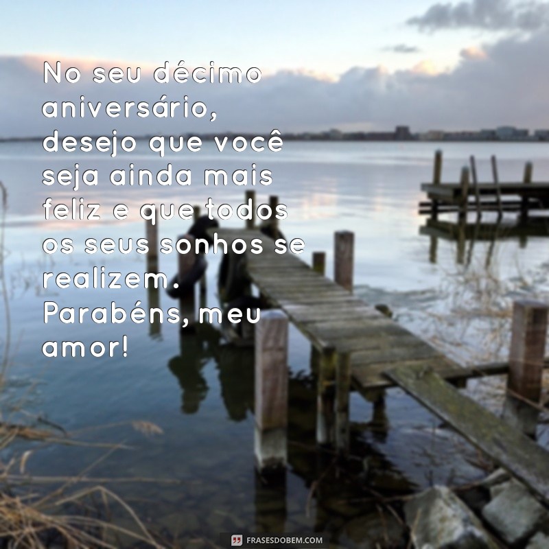 10 anos de vida: frases de aniversário para o seu filho que vai aquecer o coração 