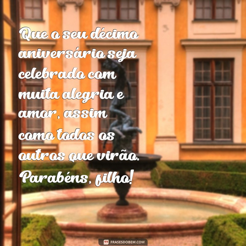 10 anos de vida: frases de aniversário para o seu filho que vai aquecer o coração 