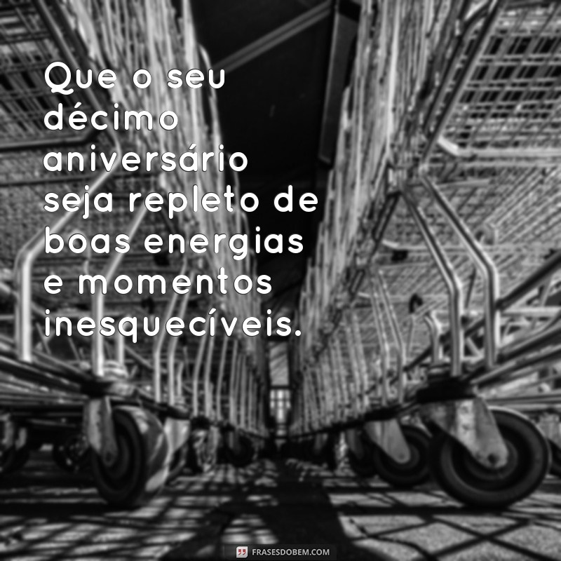 10 anos de vida: frases de aniversário para o seu filho que vai aquecer o coração 