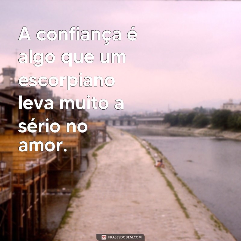 Descubra as Melhores Frases de Amor para Escorpião Hoje! 