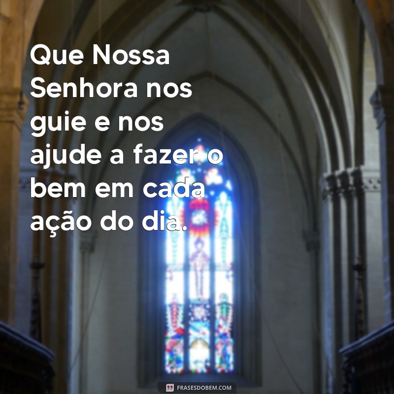 Descubra as mais belas frases de bom dia com Nossa Senhora 