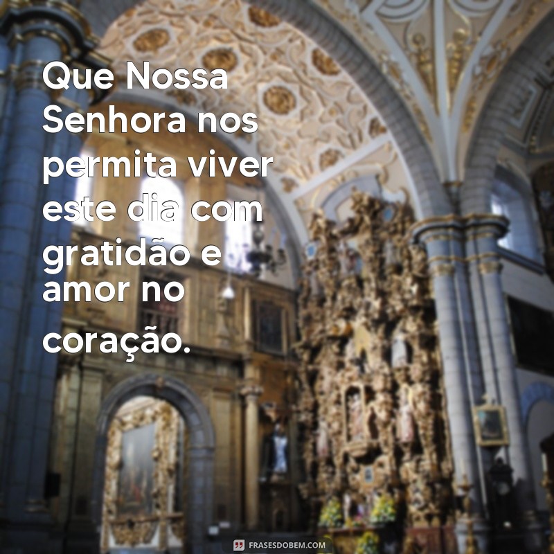 Descubra as mais belas frases de bom dia com Nossa Senhora 