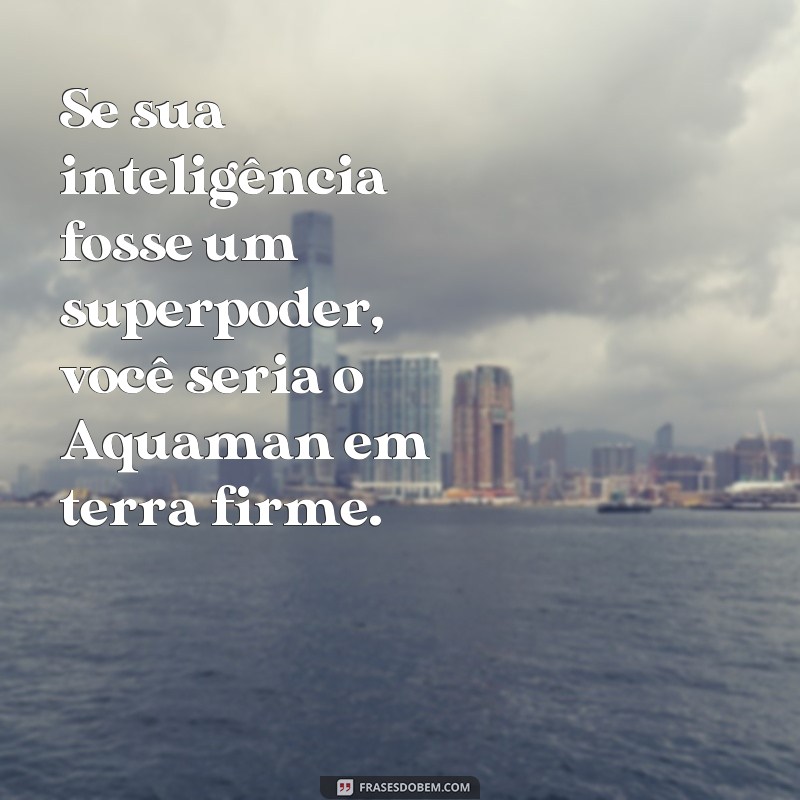 Divirta-se com as melhores frases de sarcasmo engraçadas! 