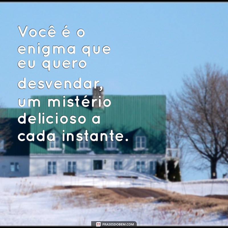 Frases Sedutoras: Encante e Conquiste com Palavras Poderosas 