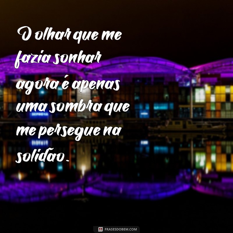 Frases de Amor Triste: Toques Profundos para Emocionar e Refletir 