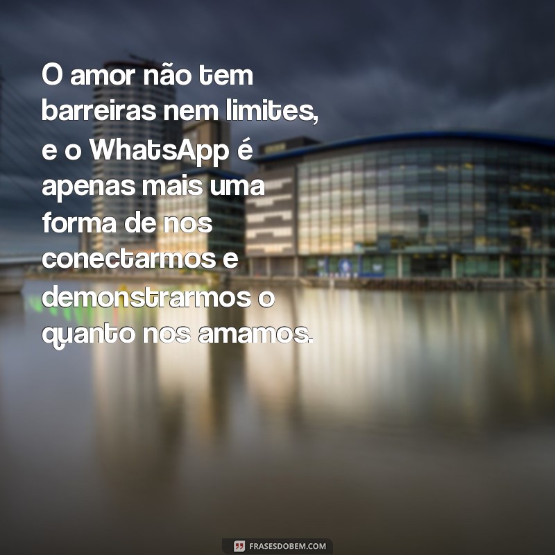 Descubra as melhores frases de amor para usar no WhatsApp 